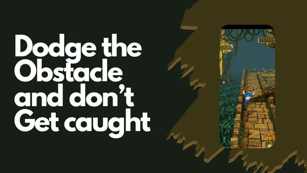 Dodge the Obstacle and don’t Get caught in Temple Run mod apk