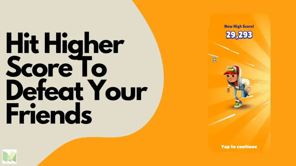 Hit Higher Score To Defeat Your Friends for Subway serfers