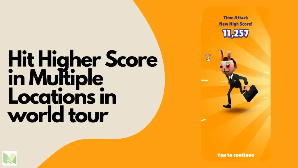 Hit Higher Score in Multiple Locations in world tour Subway serfers